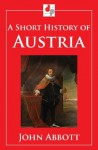 A Short History of Austria (Illustrated) - John S.C. Abbott