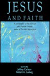 Jesus and Faith: A Conversation on the Work of John Dominic Crossan - John Dominic Crossan