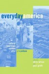 Everyday America: Cultural Landscape Studies after J. B. Jackson - Chris Wilson, Paul Groth