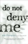 Do Not Deny Me - Jean Thompson