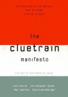 The Cluetrain Manifesto - Rick Levine, Rick Levine, Doc Searls, David Weinberger