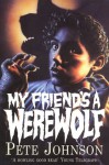 My Friend's A Werewolf - Pete Johnson