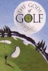 The Gods of Golf - David L. Smith, John P. Holms