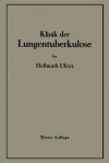 Klinik Der Lungentuberkulose - H Ulrici