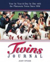 Twins Journal: Year by Year and Day by Day with the Minnesota Twins Since 1961 - John Snyder