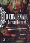 O Condenado - Bernard Cornwell