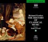 The History Of Classical Music Set Of 4 C Ds - Richard Fawkes