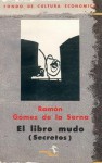 El Libro Mudo (Secretos) - Ramón Gómez de la Serna