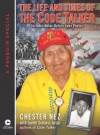 The Life and Times of the Code Talker - Chester Nez, Judith Schiess Avila