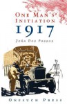 One Man's Inititation: 1917 - John Dos Passos