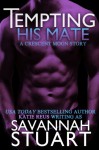 Tempting His Mate (A Werewolf Romance) - Katie Reus, Savannah Stuart