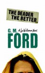 The Deader The Better - G.M. Ford