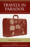 Travels in Paradox: Remapping Tourism - Claudio Minca, Tim Oakes, Kathleen Adams