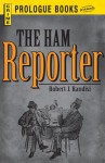 The Ham Reporter - Robert J Randisi