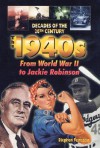 The 1940s from World War II to Jackie Robinson - Stephen Feinstein