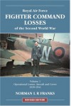 Royal Air Force Fighter Command Losses of the Second World War Vol 1: Operational Losses Aircraft and Crews 1939-1941 - Norman L.R. Franks