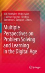 Multiple Perspectives on Problem Solving and Learning in the Digital Age - Dirk Ifenthaler, J. Michael Spector, Kinshuk, Pedro Isaias, Demetrios G. Sampson