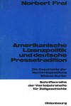 Amerikanische Lizenzpolitik Und Deutsche Pressetradition: Die Geschichte Der Nachkriegszeitung Sudost-Kurier - Norbert Frei