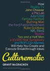 Culturematic: How Reality TV, John Cheever, a Pie Lab, Julia Child, Fantasy Football . . . Will Help You Create and Execute Breakthrough Ideas - Grant McCracken