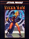 Secrets of the Sisar Run (Star Wars RPG: Shadows of the Empire) - Craig Robert Carey, Pablo Hidalgo