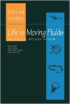 Life in Moving Fluids: The Physical Biology of Flow - Steven Vogel