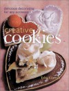 Creative Cookies: Delicious Decorating for Any Occasion - Toba Garrett