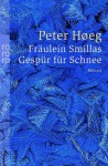 Fräulein Smillas Gespür für Schnee - Peter Høeg, Monika Wesemann