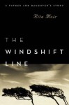 The Windshift Line: A Father and Daughter's Story - Rita Moir