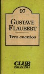 Tres cuentos - Gustave Flaubert