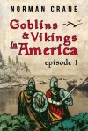 Goblins & Vikings in America: Episode 1 - Norman Crane