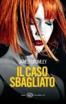 Il caso sbagliato (Einaudi. Stile libero. Noir) (Italian Edition) - James Crumley, Luca Conti