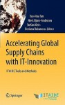 Accelerating Global Supply Chains with IT-Innovation: ITAIDE Tools and Methods - Yao-Hua Tan, Niels Bjørn-Andersen, Stefan Klein, Boriana Rukanova