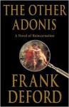 The Other Adonis: A Novel of Reincarnation - Frank Deford