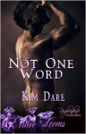 Not One Word (Stand Alone Short Stories, #1) - Kim Dare