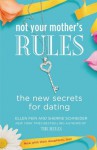 Not Your Mother's Rules: The New Secrets for Dating (The Rules) - Ellen Fein, Sherrie Schneider