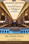 Journey Outside the Golden Palace - Cheryl A. Lentz, Tom Woodruff