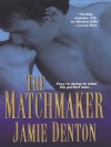 The Matchmaker - Jamie Denton