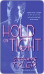 Hold on Tight - Stephanie Tyler