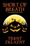 Short of Breath: A Halloween Short Story - Trent Zelazny
