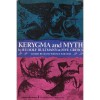 Kerygma and Myth: A Theological Debate - Rudolf Karl Bultmann