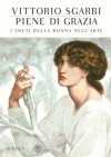 Piene di grazia: I volti della donna nell'arte - Vittorio Sgarbi