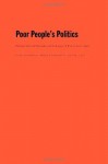 Poor People s Politics: Peronist Survival Networks and the Legacy of Evita - Javier Auyero