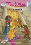 La Cite Secrete N3 - Tea Stilton