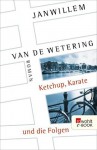 Ketchup, Karate und die Folgen - Janwillem van de Wetering, Hubert Deymann