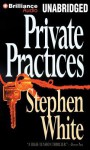 Private Practices (Audio) - Stephen White, Dick Hill