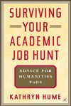 Surviving Your Academic Job Hunt: Advice for Humanities Ph.D.s - Kathryn Hume