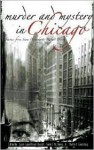 Murder and Mystery in Chicago: Stories from Sara Paretsky to Robert Bloch - Carol-Lynn Rossel Waugh