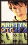 Martyn Pig - Kevin Brooks