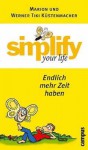 Simplify Your Life Endlich Mehr Zeit Haben - Marion Kustenmacher