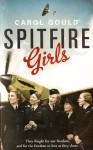 Spitfire Girls - Carol Gould